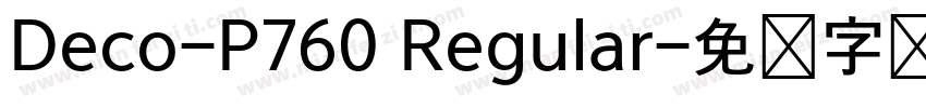 Deco-P760 Regular字体转换